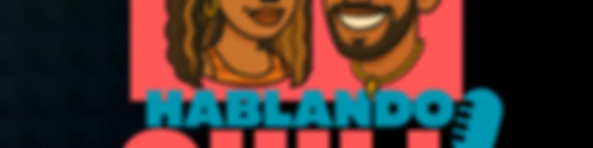 Hablando Chill Podcast