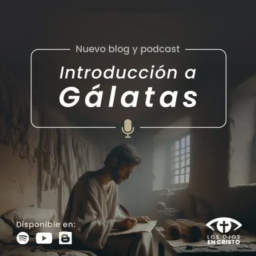 Introducción a Gálatas - Los ojos en Cristo