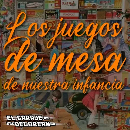 El Garaje del DeLorean 09x03: Especial JUEGOS DE MESA DE NUESTRA INFANCIA