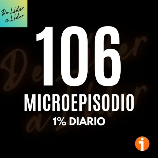 Microepisodio #106 | 1% mejor cada día