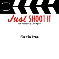Fix It in Prep w/Matt & Oren- Just Shoot It 533