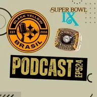 BlackYellowBR 524 - Os Seis Anéis EP1 - Super Bowl IX