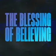 The Blessing of Believing