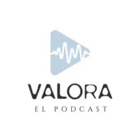 VALORA EL PODCAST