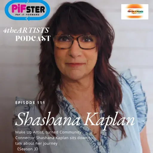 #111 SHASHANA KAPLAN 4theARTISTS with Melissa Sharee