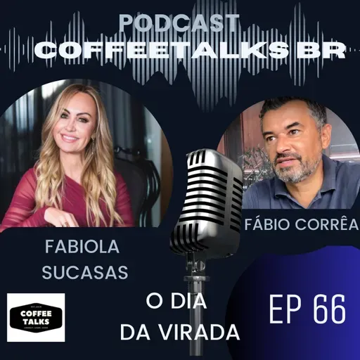 Coffeetalks - EP 66 | FABIOLA SUCASAS em: O DiA DA VIRADA - VIOLÊNCIA CONTRA A MULHER