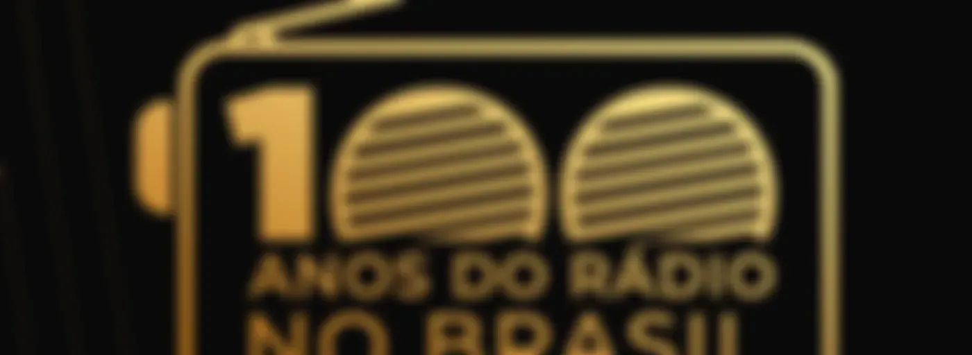 100 Anos do Rádio no Brasil
