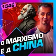 1546 - O MARXISMO E A CHINA: GUSTAVO MACHADO