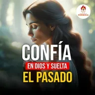 Oraciones Poderosas: Confía en Dios y suleta el pasado #729