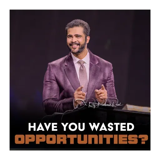 Have you wasted opportunities?