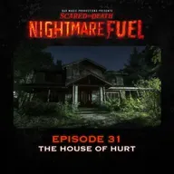 Nightmare Fuel #31: The House of Hurt