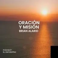 Oración y misión - Brian Alarid