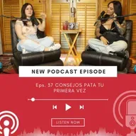 EPS.37 CONSEJOS PARA TU PRIMERA VEZ