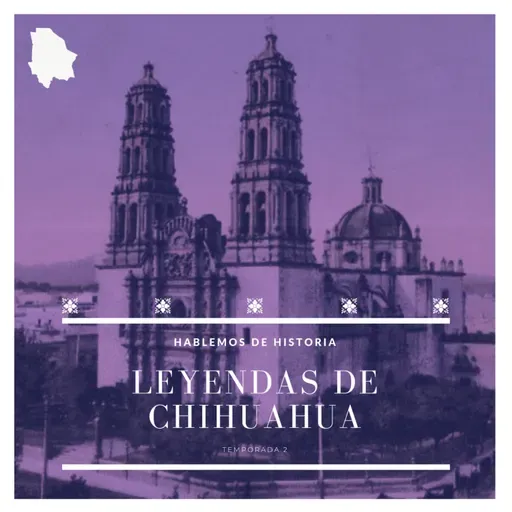 60. Leyendas de Chihuahua