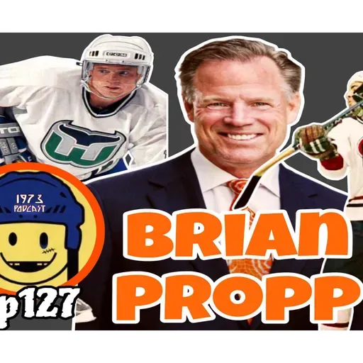 1973 Podcast :π§ Episode 127 β Brian Propp: The Flyer Who Never Quit ππ₯I NHL Legend