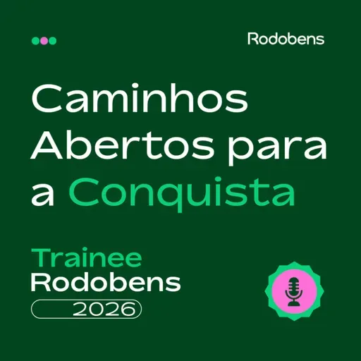 #2 Programa Trainee Rodobens 2026 - Caminhos Abertos para a Conquista