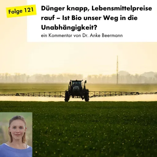 Dünger knapp, Lebensmittelpreise rauf – Ist Bio unser Weg in die Unabhängigkeit?