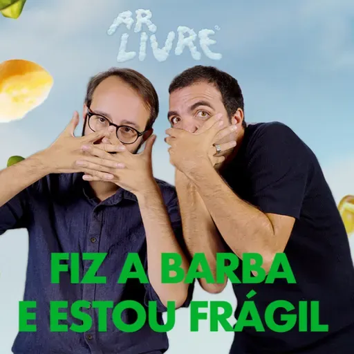 Ar Livre | Ep 327 - Fiz a barba e estou frágil c/Diogo Lima