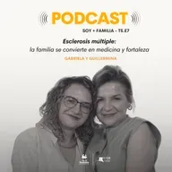 Esclerosis múltiple: la familia se convierte en medicina y fortaleza | T5. E7. | Gabriela Moncayo