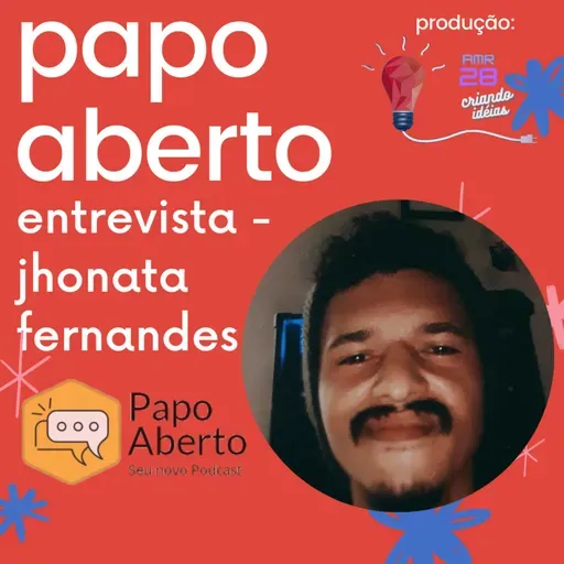 Papo Aberto Entrevista -Jhonata Fernandes