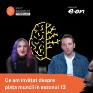 Ce am învățat despre muncă, sens și carieră în România de azi în acest sezon (S13E12)