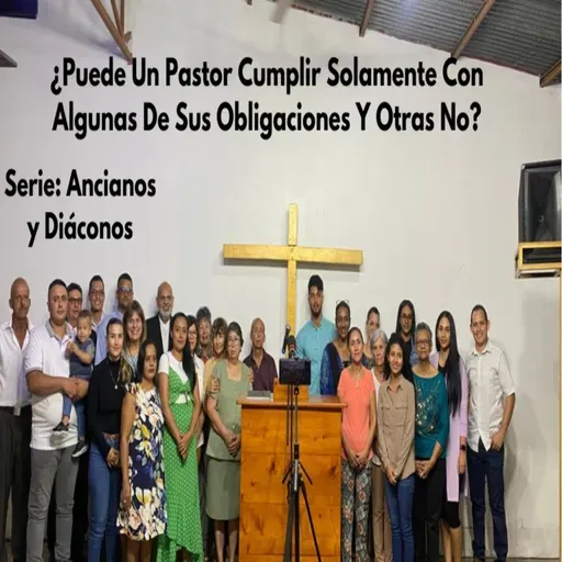 Puede un pastor cumplir solamente con algunas de sus obligaciones