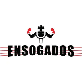 Ensogados, un podcast de lucha libre y box