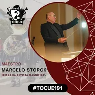 #Toque191: Marcelo Storck / Maestro e Jornalista