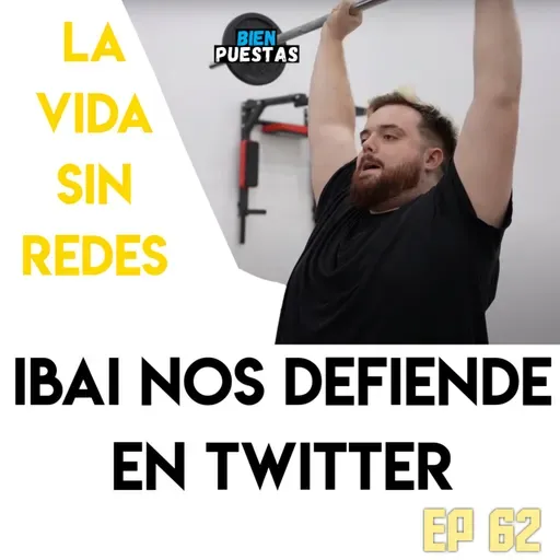 EP #62 - La vida sin redes sociales + Ibai nos defiende feat. Luis Lucena