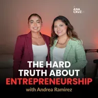 Ep. 004 She Built Two Businesses by 27—No Shortcuts, Just Grit | Andrea Ramirez