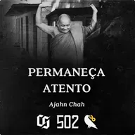 #502 - Ajahn Chah - Permaneça Atento