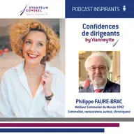 Épisode 27 | Les Confidences de Philippe Faure-Brac -  La gastronomie, l'excellence à la française