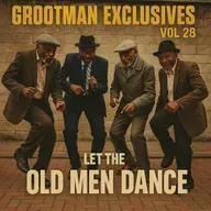Grootman Exclusives Vol.28 [LET THE OLD MEN DANCE] Mix