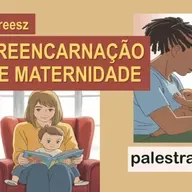Reencarnação e maternidade, com Marize Freesz