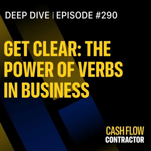 290 - Get Clear: The Power of Verbs in Business