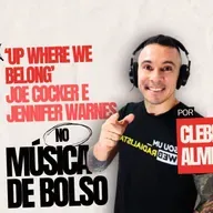 ‘Up Where We Belong’ um brilhante dueto pelos ícones Joe Cocker e Jennifer Warnes