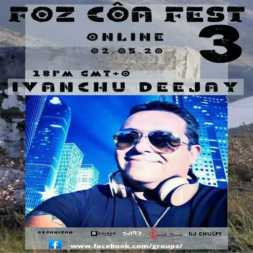 IVANCHU DEEJAY EN FESTIVAL FOZ COA 3 EDICION 02-05-2020