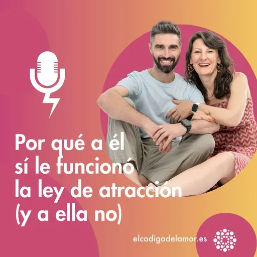 Por qué a él sí le funcionó la ley de atracción (y a ella no)