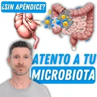 ¿ sin APÉNDICE ? atento a tu MICROBIOTA