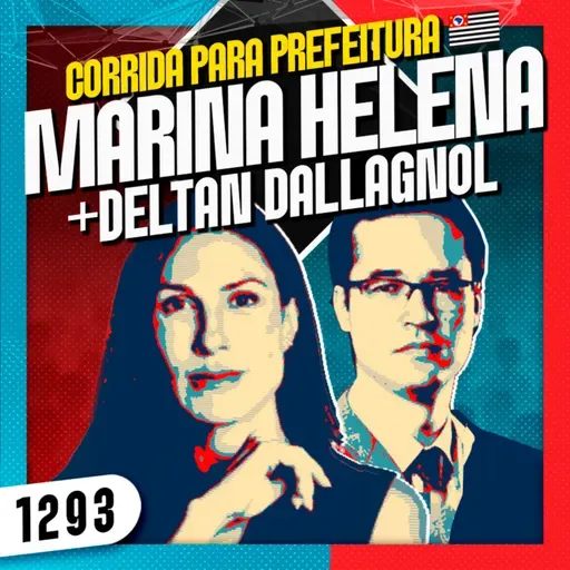1293 - ELEIÇÕES SP: MARINA HELENA (+ DELTAN DALLAGNOL)
