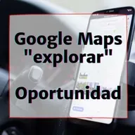 125- 🎠 Como aparecer en "Explorar" de Google Maps (Gran Oportunidad 2022)