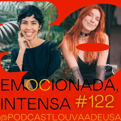 #123- Emocionada não, intensa! - com Bela Gil e Mari Moon