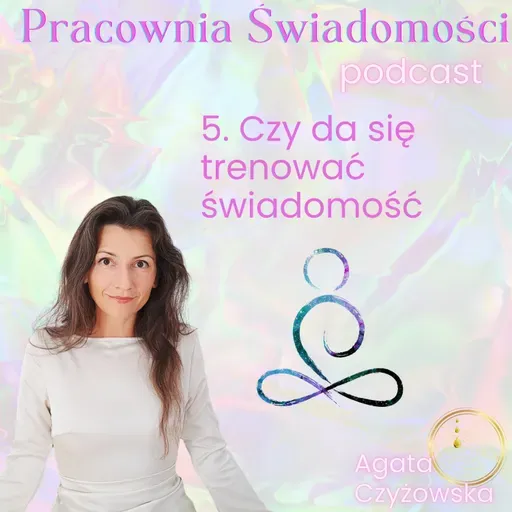 Sezon XII 5. Czy da się trenować świadomość