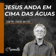 Jesus anda em cima das águas - Pr. Carlos Bastos