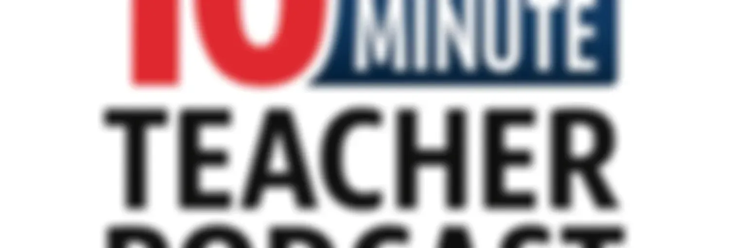 10 Minute Teacher Podcast with Cool Cat Teacher