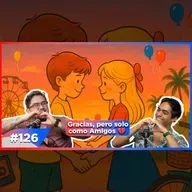 EP 126 - Crush de la Infancia ❤️