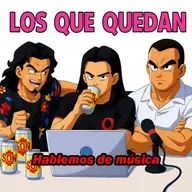 Los Que Quedan 227: Hablemos de música 🎧