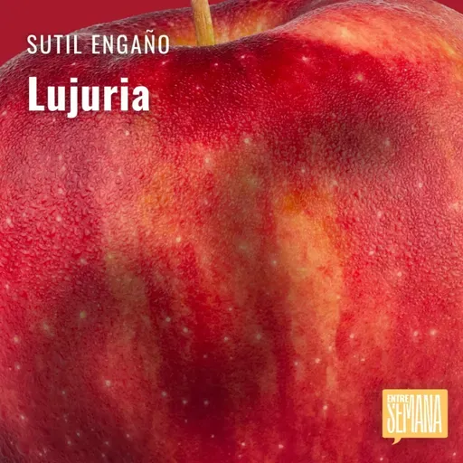 302 - Sutil Engaño: "Lujuria"