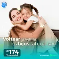 174.- Voltear a ver a los hijos tal cual son