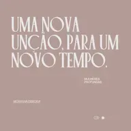 Uma nova unção, para um novo tempo.